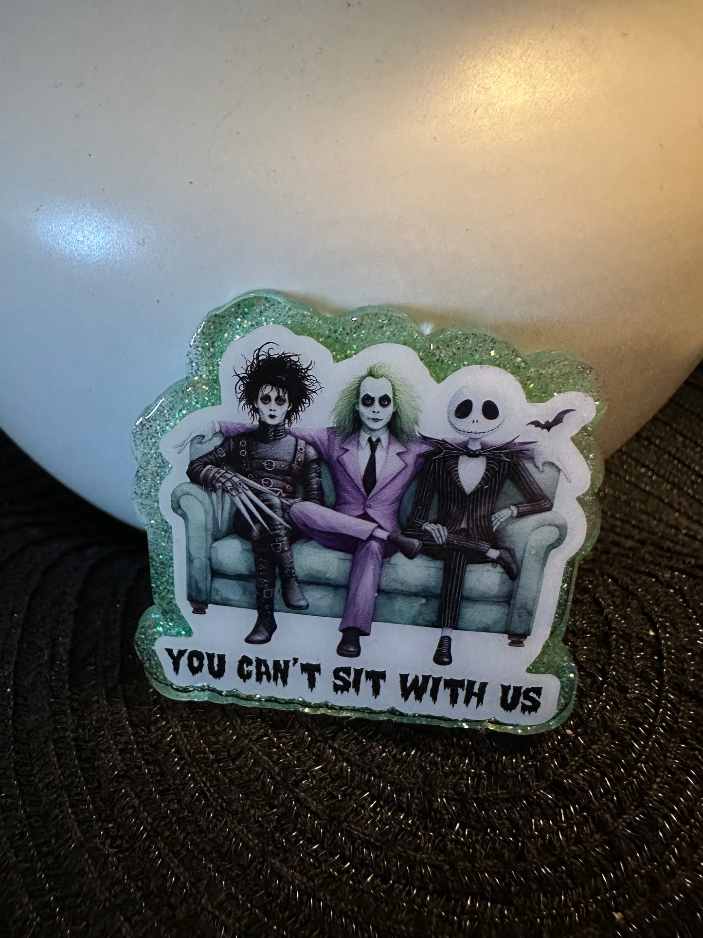 You Can't Sit With Us Badge Reel / Pop socket Topper