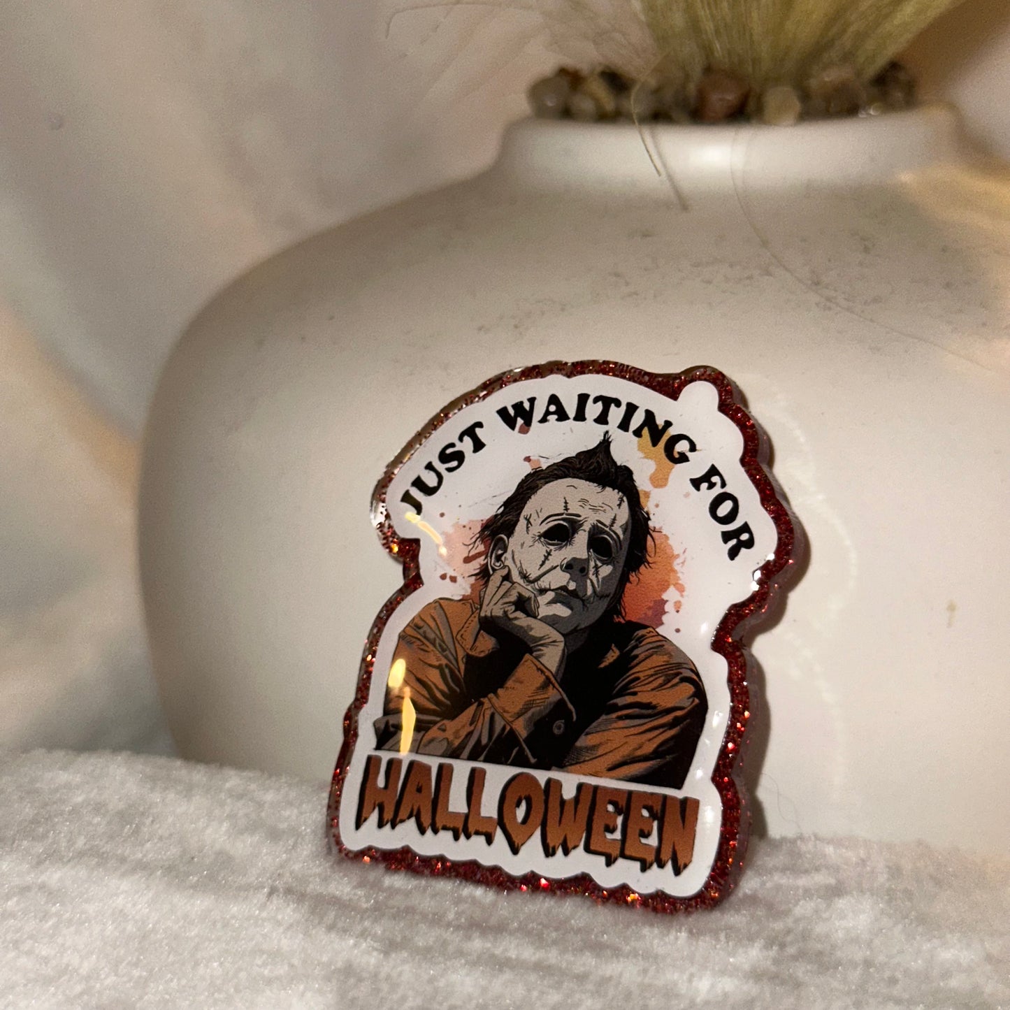 Just Waiting On Halloween Badge Reel / Pop socket Topper