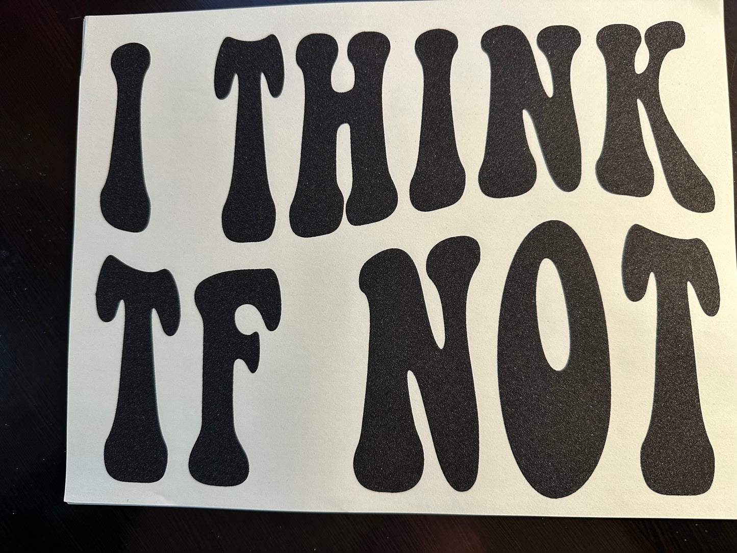 I Think TF Not Adult T-Shirt