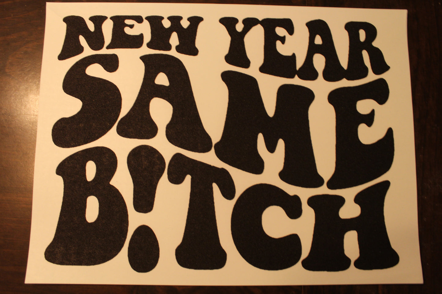 New Year Same Bitch T-Shirt