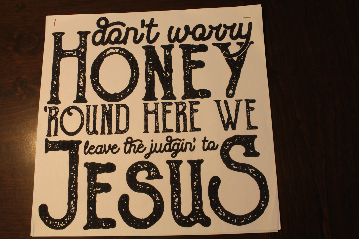 Don't Worry Honey T-Shirt