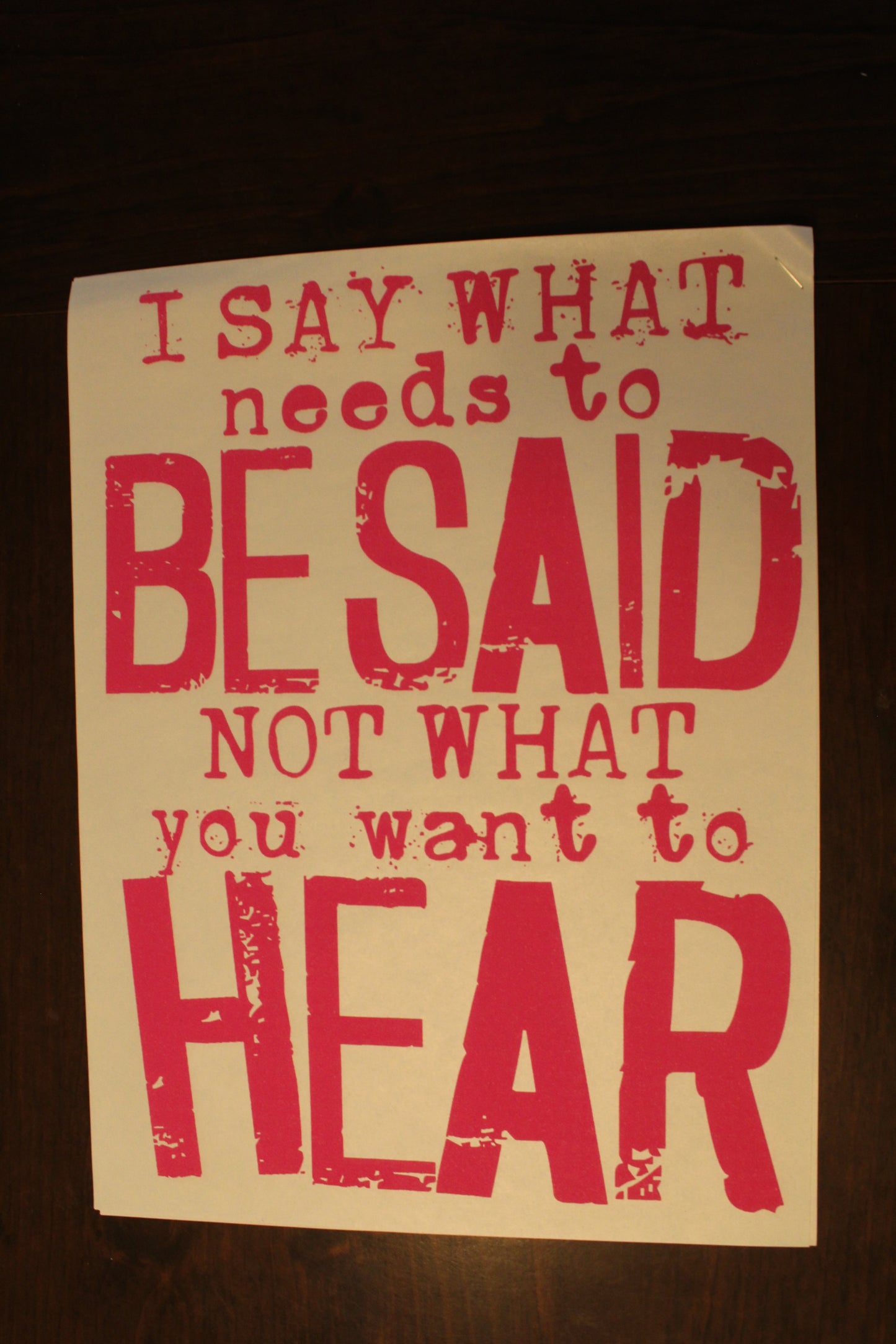 I Say What Needs To Be Said T-Shirt