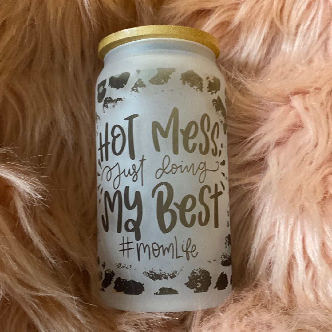 16 ounce Hot Mess #momlife Frosted Glass Can