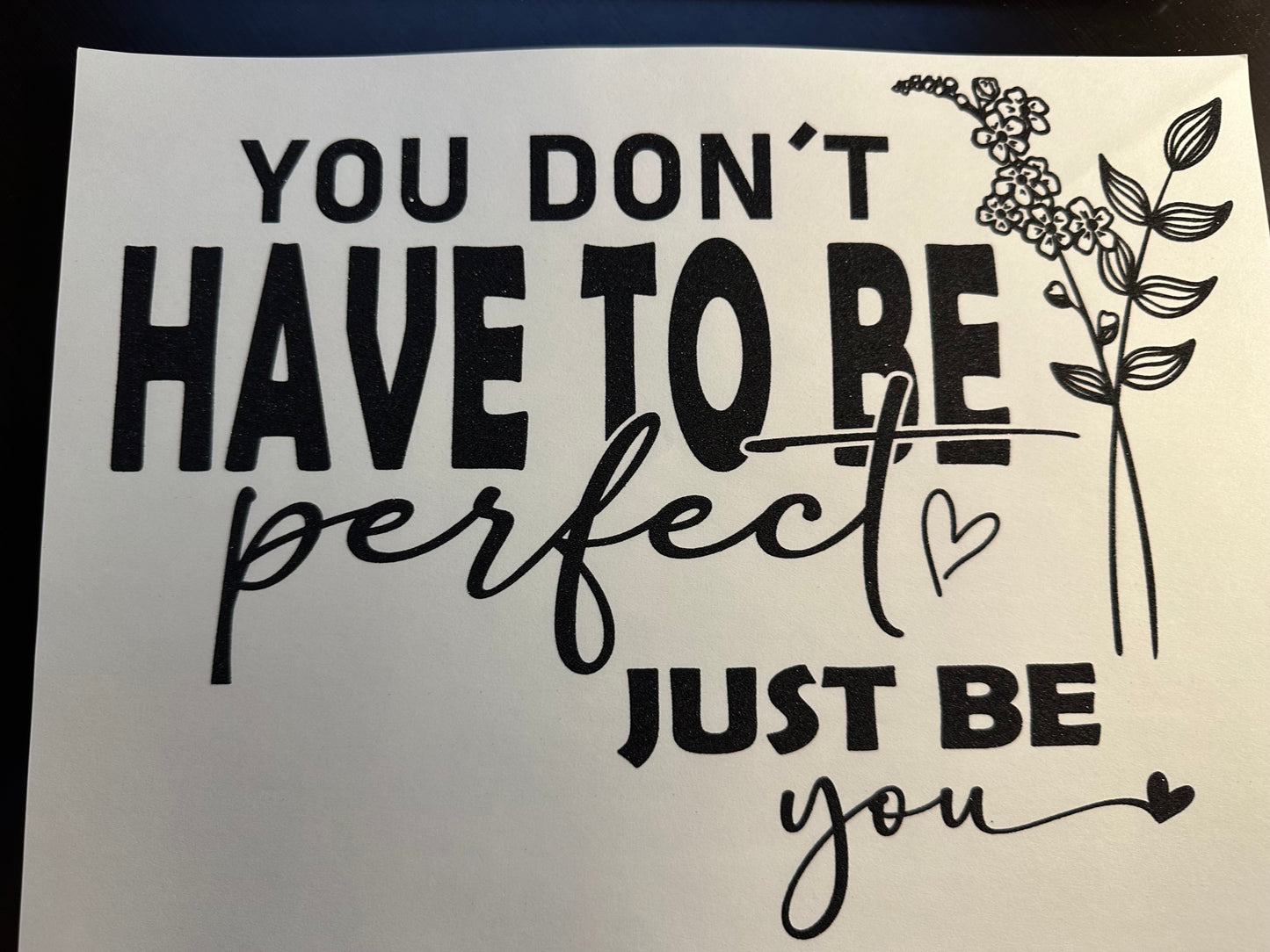 You Don't Have To Be Perfect T-Shirt