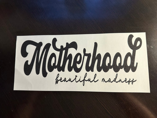 Motherhood Beautiful Madness Adult T-Shirt