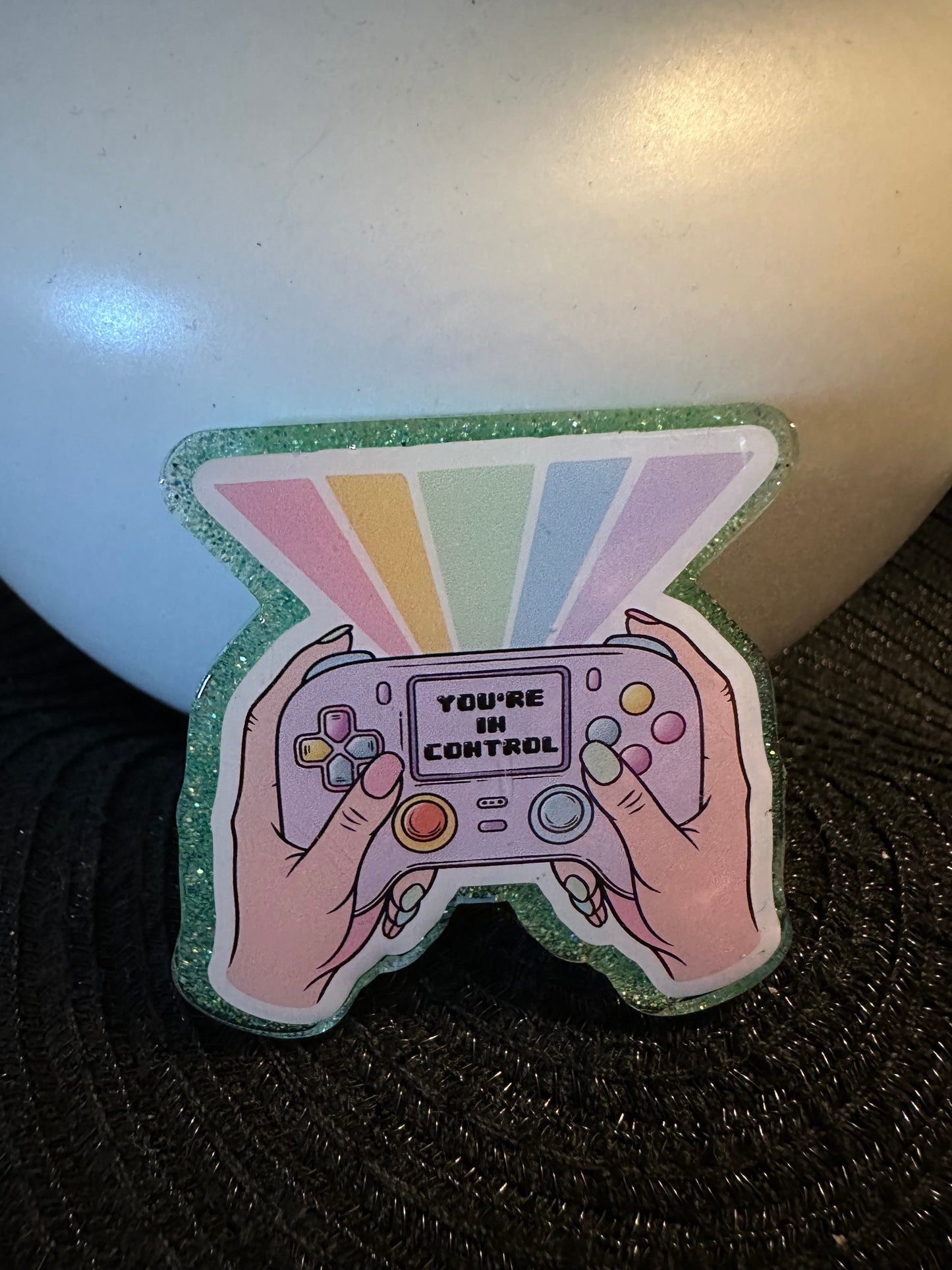 You're In Control Badge Reel / Pop socket Topper
