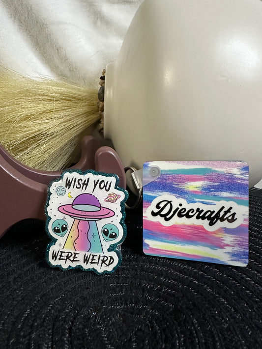 Wish You Were Wierd Badge Reel / Popsocket Topper