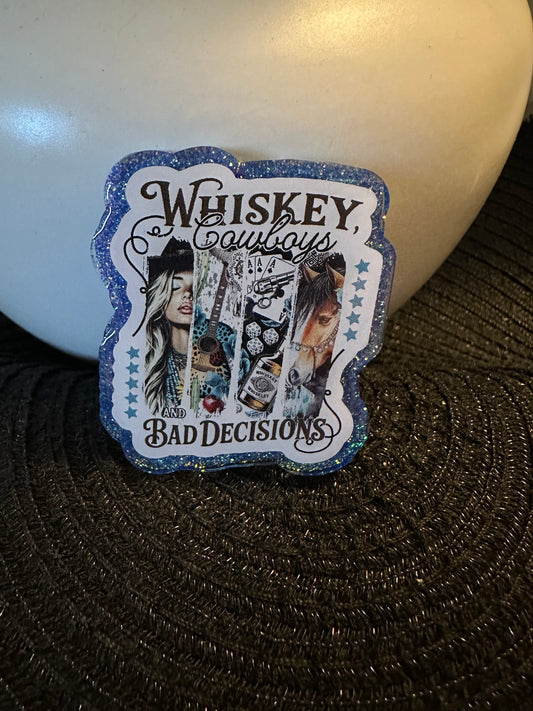 Whiskey Cowboys and Bad Decisions Badge Reel / Pop socket Topper