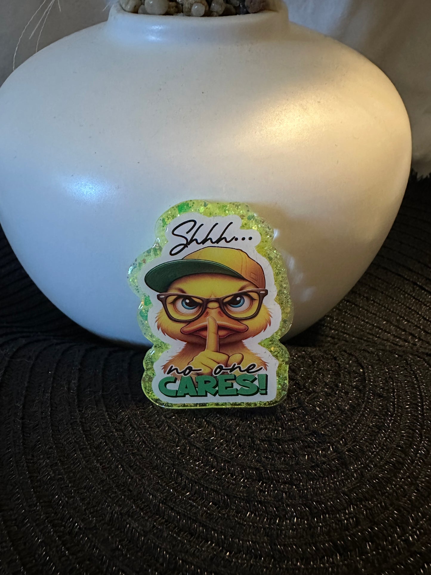 Shhh No One Cares Badge Reel / Pop socket Topper