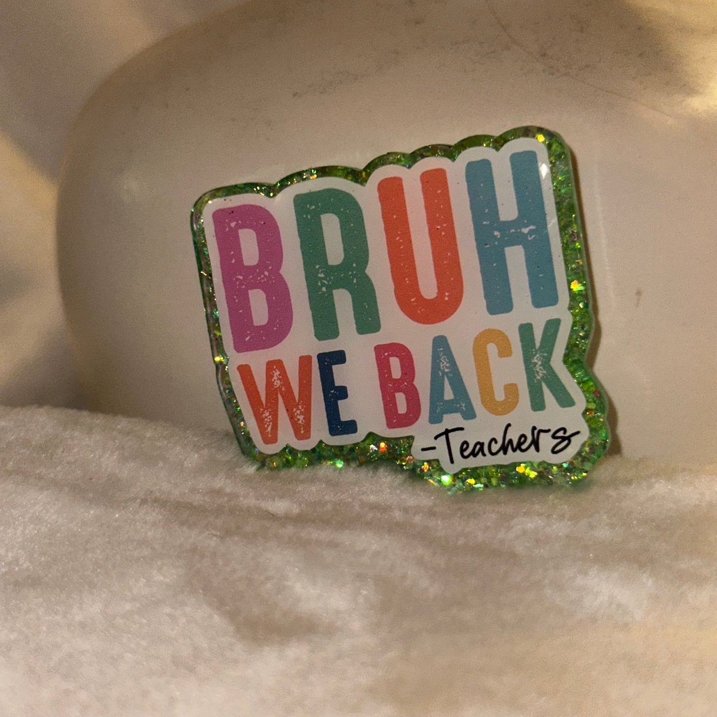 Bruh We Back Badge Reel / Pop socket Topper