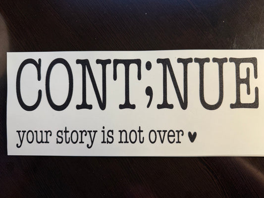 Continue Your Story Is Not Over T-Shirt