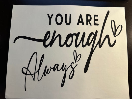 You Are Enough Always T-Shirt