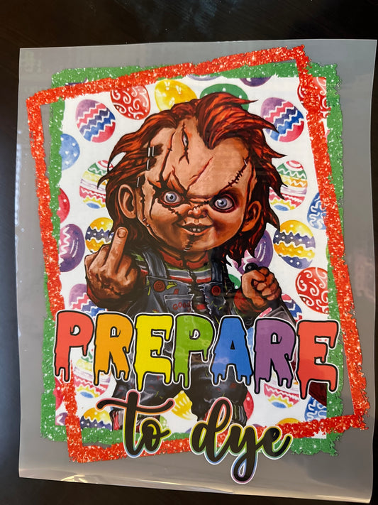 Prepare To Dye Adult T-Shirt