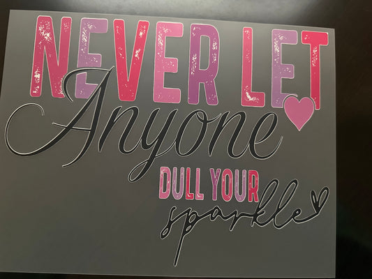 Never Let Anyone Dull Your Sparkle T-Shirt
