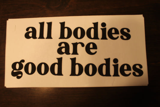 All Bodies Are Good Bodies Adult T-Shirt