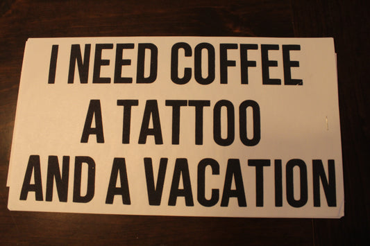 I Need A Coffee A Tattoo And A Vacation T-Shirt