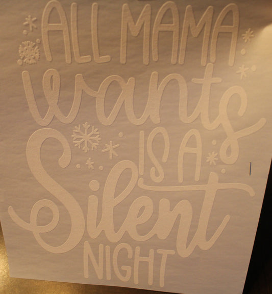 All Mama Wants Is A Silent Night Adult T-Shirt