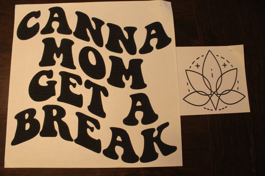 Canna Mom Get A Break T-Shirt