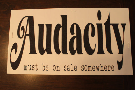Audacity Must be On Sale Adult T-Shirt
