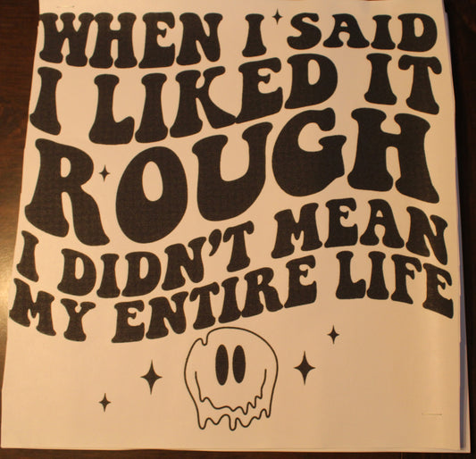 I Liked It Rough T-Shirt