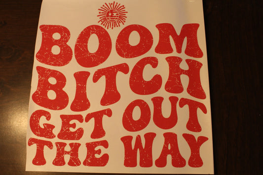 Boom Bitch Get Out The Way Adult T-Shirt