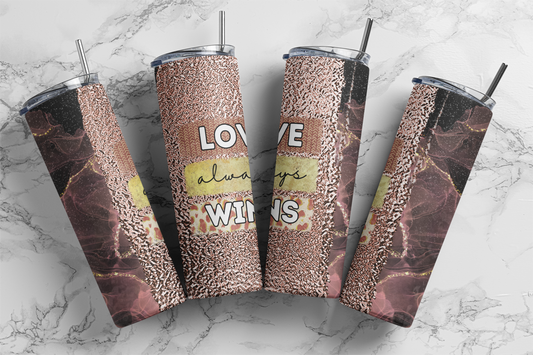 Love Always Wins 20 Ounce Skinny Sublimation Tumbler