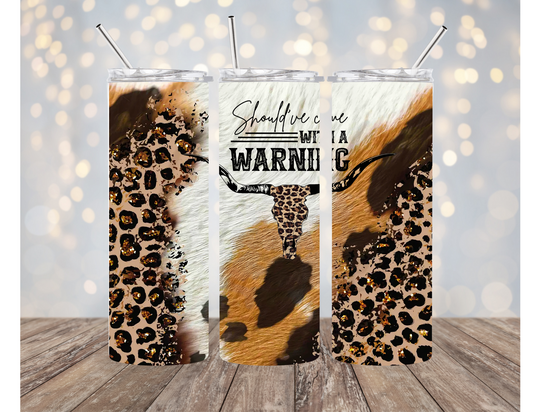 Cowhide Warning  20 ounce Sublimation Tumbler