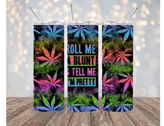 Roll Me A Blunt 20 ounce Sublimation Tumbler