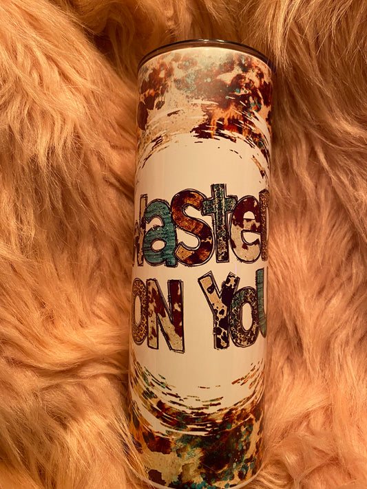 20 ounce Wasted On You Skinny Sublimation Tumbler